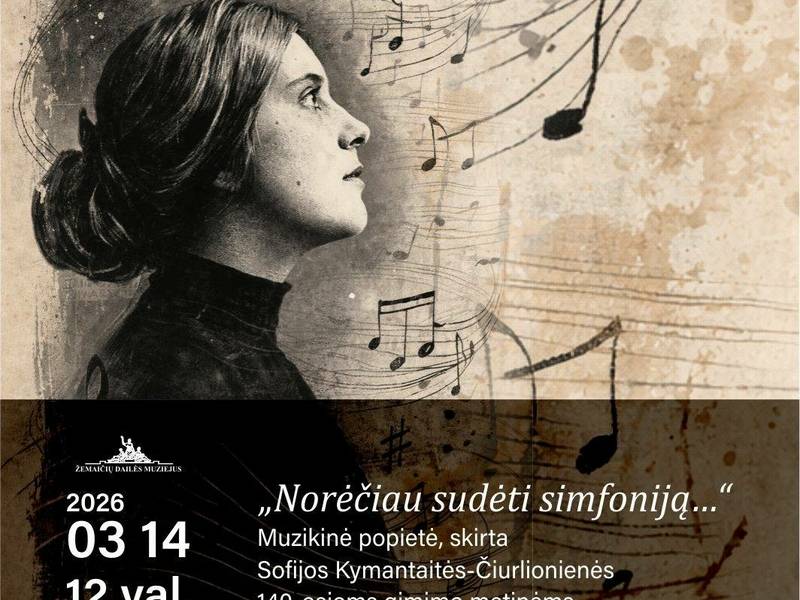 Muzikinė popietė, skirta Sofijos Kymantaitės-Čiurlionienės 140-osioms gimimo metinėms.