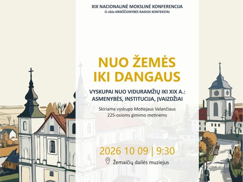 NACIONALINĖ MOKSLINĖ KONFERENCIJA | NUO ŽEMĖS IKI DANGAUS. VYSKUPAI NUO VIDURAMŽIŲ IKI XIX A.: ASMENYBĖS, INSTITUCIJA, ĮVAIZDŽIAI