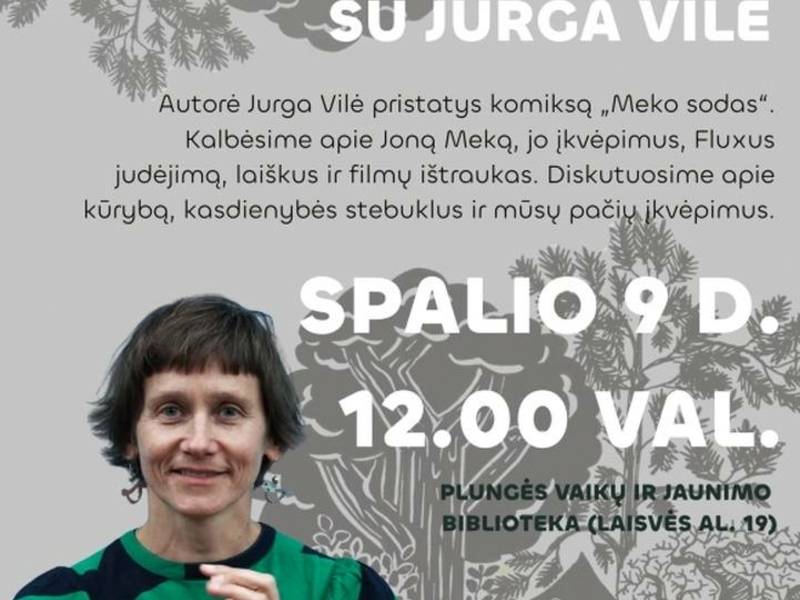 Susitikimas su rašytoja Jurga Vile | Edukacija gimnazistams „Apie Joną Meką, įkvėpimus ir plast”