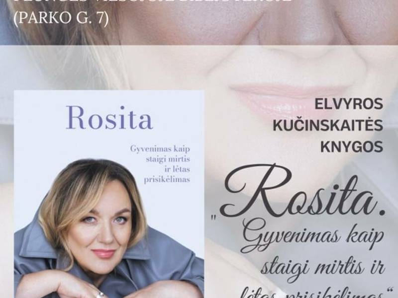 Knygos „Rosita. Gyvenimas kaip staigi mirtis ir lėtas prisikėlimas” pristatymas