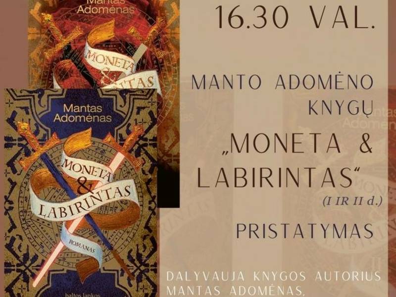 Susitikimas su Mantu Adomėnu ir jo knygų „Moneta & labirintas“ pristatymas
