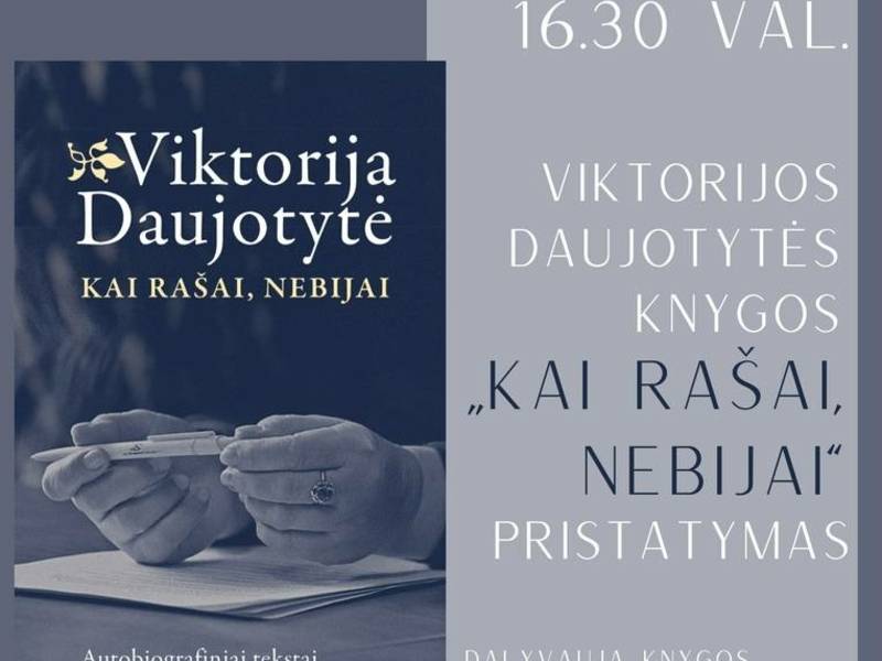 Viktorijos Daujotytės knygos „Kai rašai, nebijai“ pristatymas