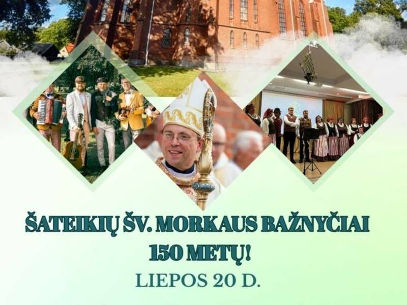 Šateikių Šv. Morkaus bažnyčios 150 metų jubiliejaus minėjimas
