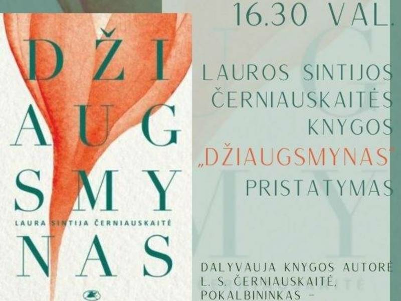 Lauros Sintijos Černiauskaitės knygos „DŽIAUGSMYNAS“ pristatymas