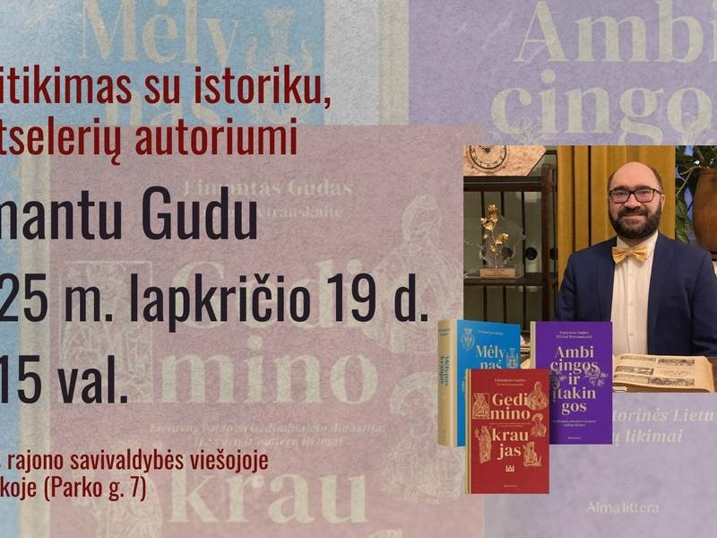 Susitikimas su istoriku, bestselerių autoriumi Eimantu Gudu