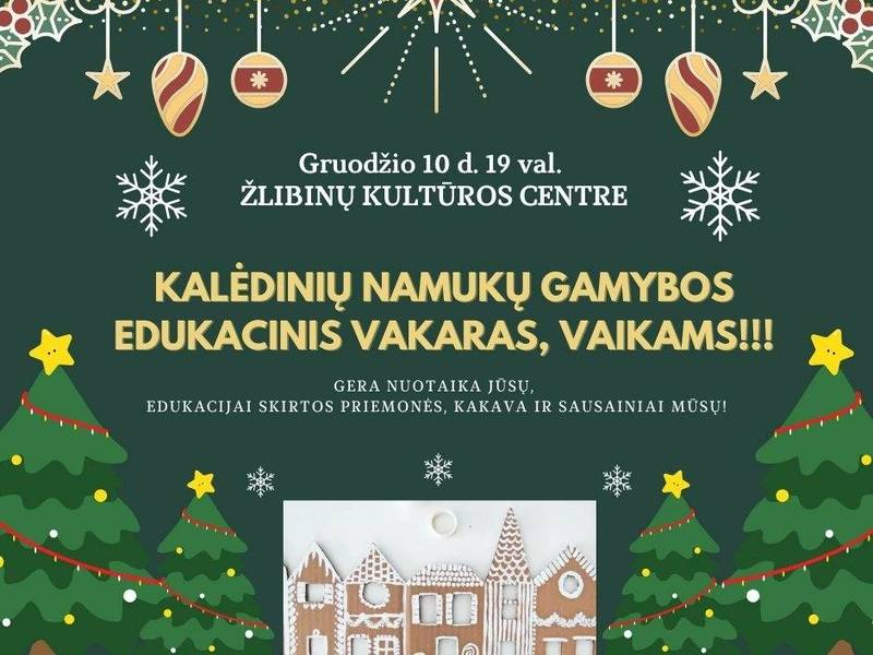 Kalėdinių namukų gamybos edukacinis vakaras, vaikams.
