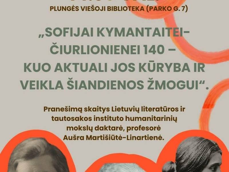PRANEŠIMAS „Kuo aktuali Sofijos Kymantaitės-Čiurlionienės kūryba ir veikla šiandienos žmogui?“