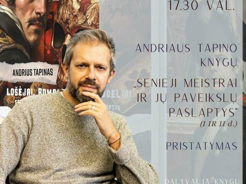 Andriaus Tapino knygų „Senieji meistrai ir jų paveikslų paslaptys (I ir II d.) pristatymas