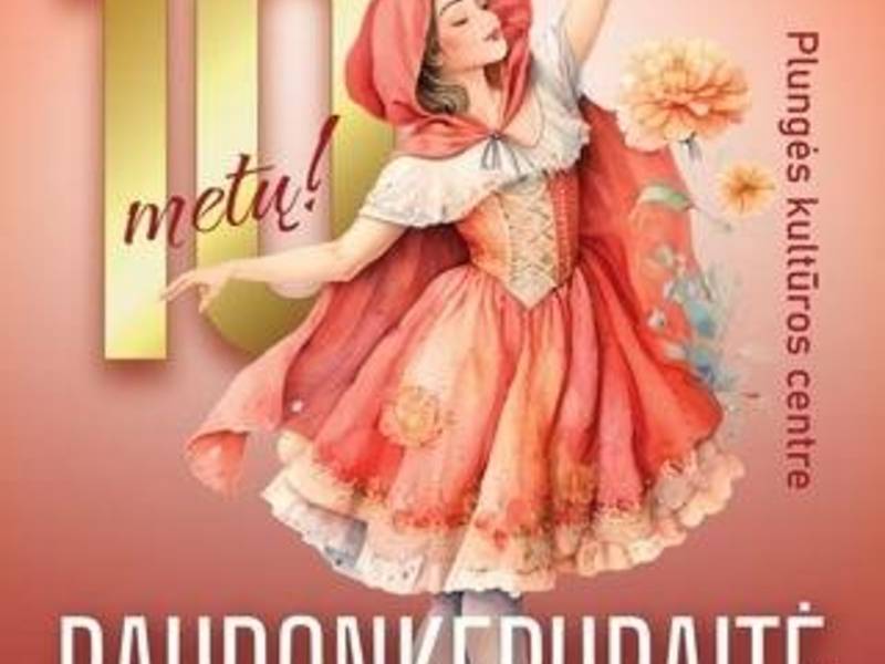 Plungės kultūros centro ,,Eglės baleto studijos“ jubiliejinis vaikų baleto spektaklis ,,Raudonkepuraitė“