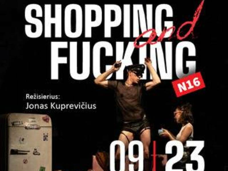 Valstybinio jaunimo teatro spektaklis ,,Shopping and fucking“ | N16