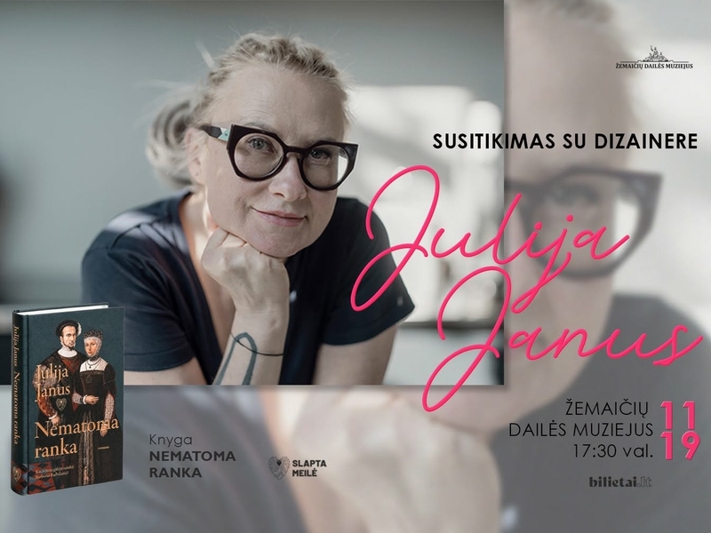 SLAPTA MEILĖ, BARBORA RADVIALITĖ IR „NEMATOMA RANKA“| Susitikimas su dizainere Julija Janus