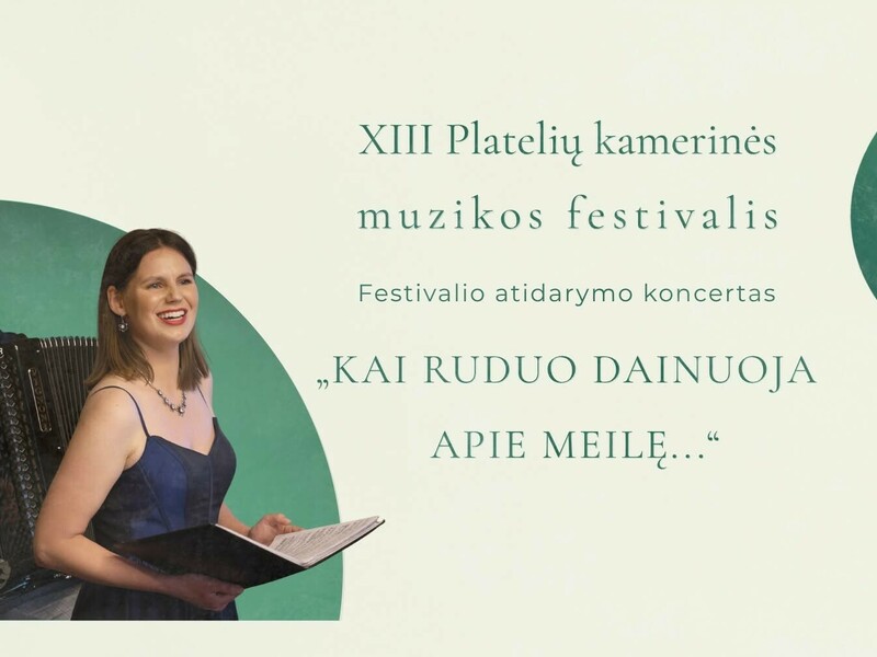 XIII Platelių kamerinės muzikos festivalio atidarymo koncertas „Kai ruduo dainuoja apie meilę...“