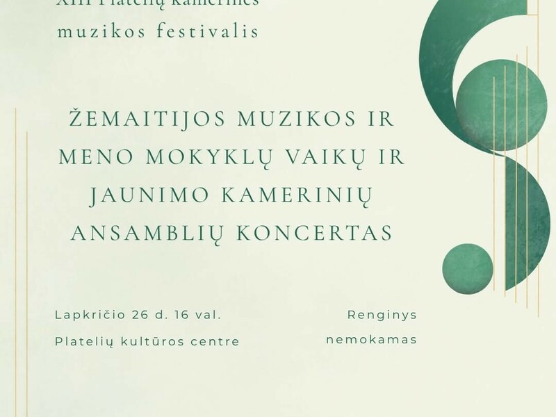 XIII Platelių kamerinės muzikos festivalis. Žemaitijos muzikos ir meno mokyklų vaikų ir jaunimo kamerinių ansamblių koncertas