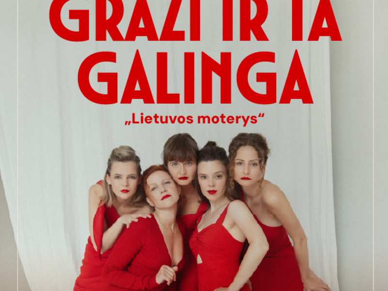 TEATRO DIALOGAI | GRAŽI IR TA GALINGA: „Lietuvos moterys“