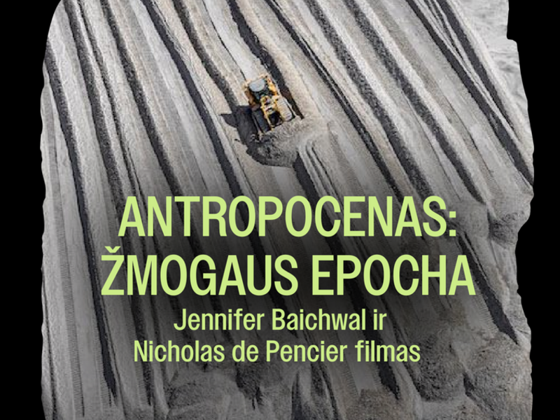 Dokumentinis filmas „Antropocenas: žmogaus epocha“