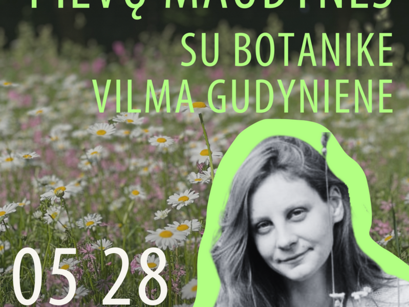 Paskaita ir edukacija „Pievų maudynės“ su botanike Vilma Gudyniene