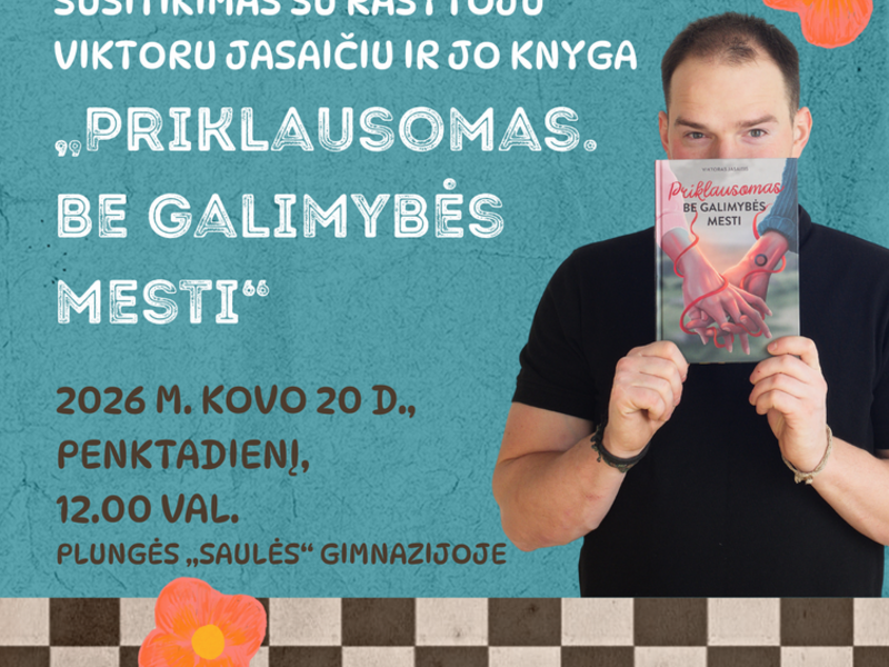 Susitikimas su rašytoju Viktoru Jasaičiu ir jo knygos „Priklausomas. Be galimybės mesti“ pristatymas