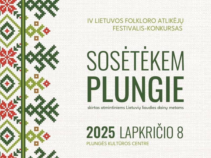 IV Lietuvos folkloro atlikėjų festivalis-konkursas ,,Sosėtėkem Plungie", skirtas atmintiniems Lietuvių liaudies dainų metams
