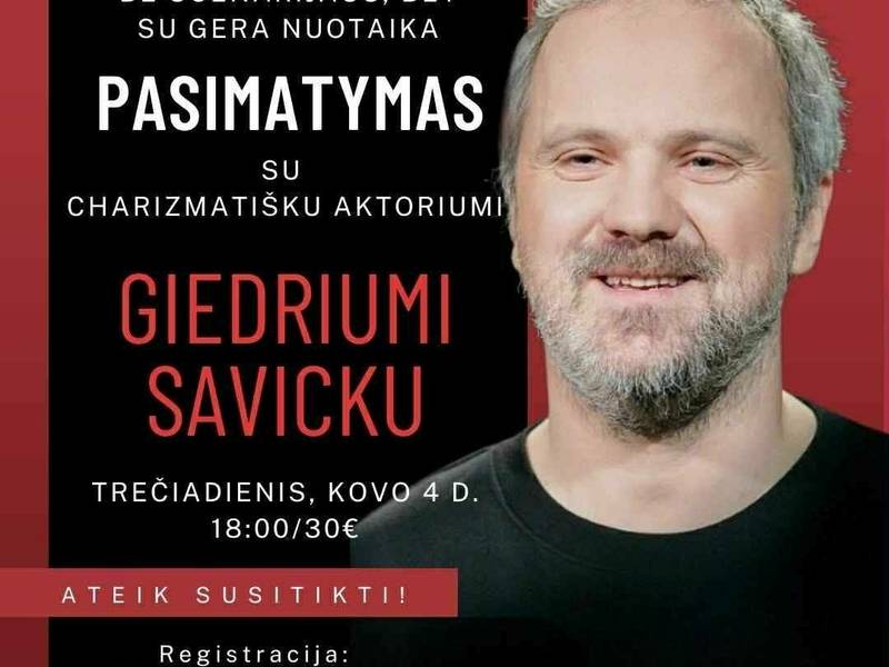 Susitikimas su aktoriumi G. Savicku